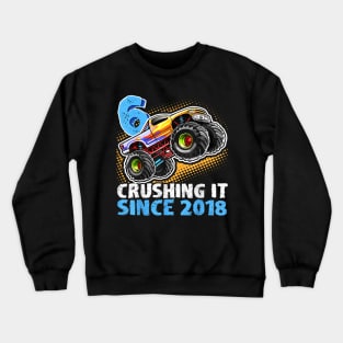 Monster Truck 6 Year Old Boys 6th Birthday Party Born 2018 Crewneck Sweatshirt